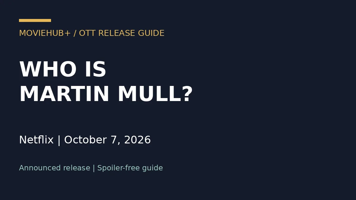 WHO IS MARTIN MULL? release guide - original MovieHub title card