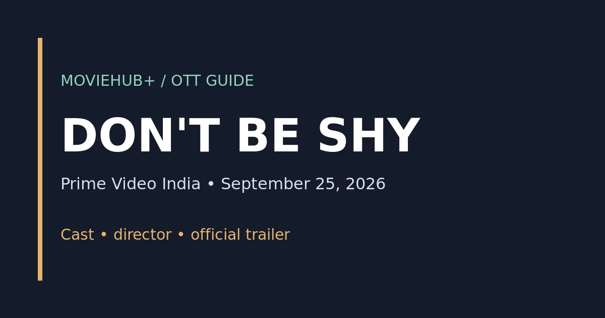 MovieHub title card: Don't Be Shy