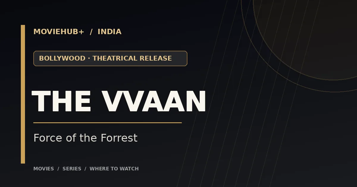 MovieHub title card: The Vvaan: Force of the Forrest