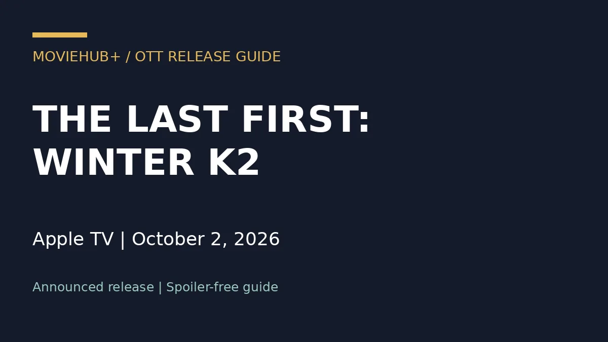 The Last First: Winter K2 release guide - original MovieHub title card